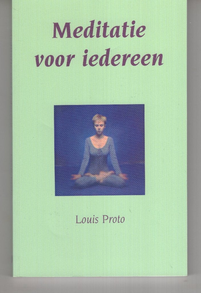 Meditatie voor iedereen Louis Proto, Ophalen of Verzenden, Zo goed als nieuw, Spiritualiteit algemeen, Overige typen