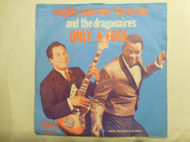 Mighty Sparrow/Byron Lee. Only a fool. / Make the world go, Ophalen of Verzenden, Gebruikt, 7 inch, Pop