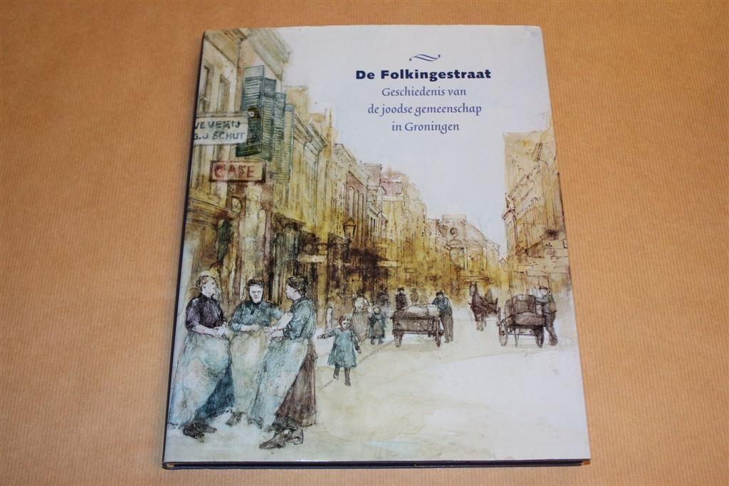 De Folkingestraat [1996] — Joodse Geschiedenis in Groningen, Boeken, Ophalen of Verzenden, Zo goed als nieuw