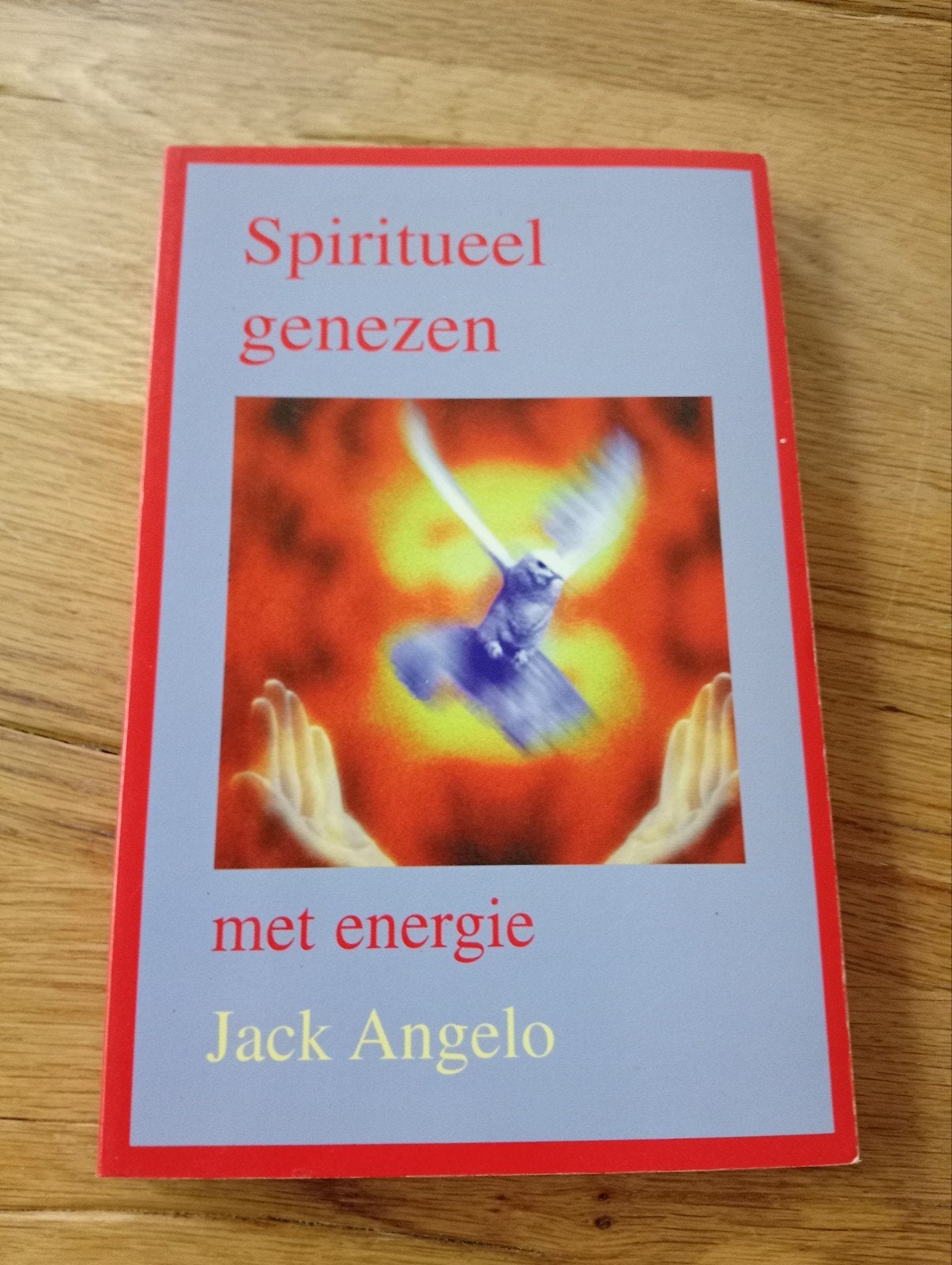 Spiritueel Genezen met Energie - Jack Angelo, Boeken, Esoterie en Spiritualiteit, Gelezen, Achtergrond en Informatie, Spiritualiteit algemeen