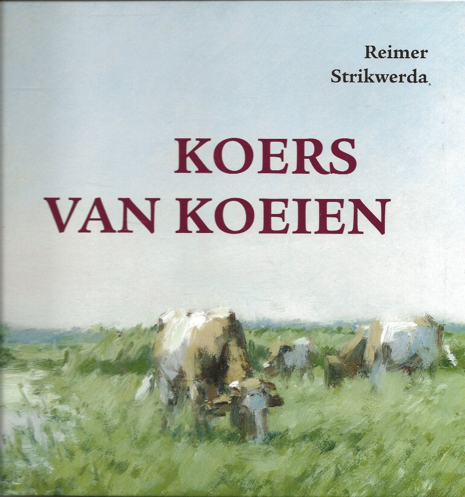 Koers van koeien - Reimer Strikwerda, Ophalen of Verzenden, Zo goed als nieuw, Reimer Strikwerda