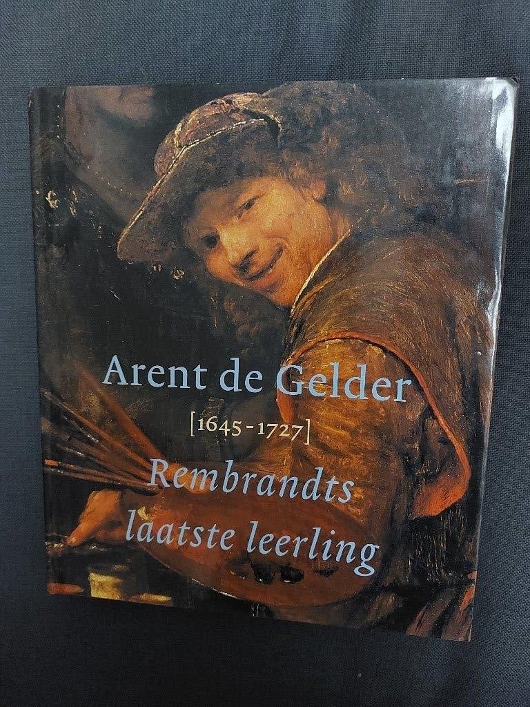 Arent de Gelder - Rembrandts laatste leerling, Ophalen of Verzenden, Gelezen