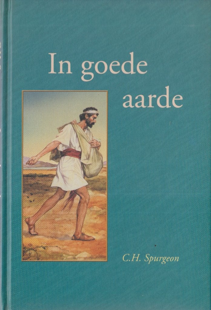 C.H.Spurgeon - In goede aarde, Ophalen of Verzenden, Gelezen