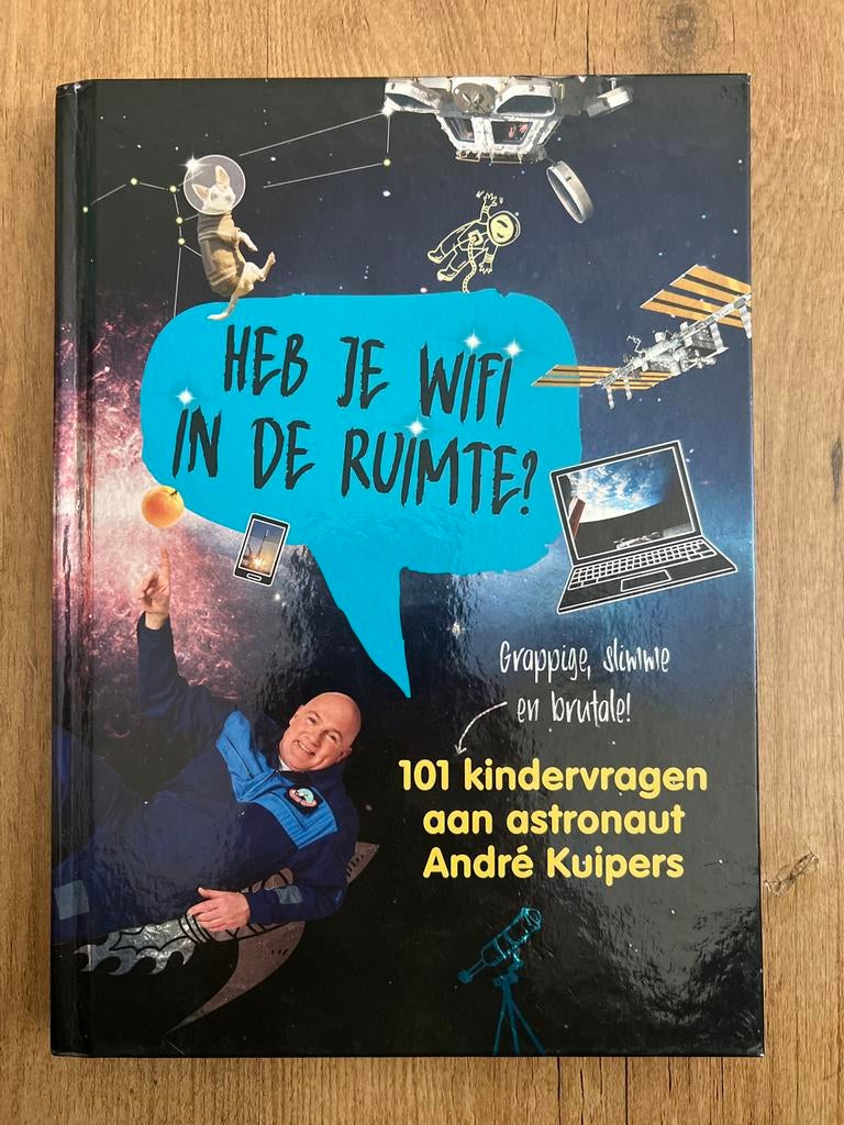 Heb je wifi in de ruimte? André Kuipers, Boeken, Kinderboeken | Jeugd | onder 10 jaar, Ophalen of Verzenden, Zo goed als nieuw