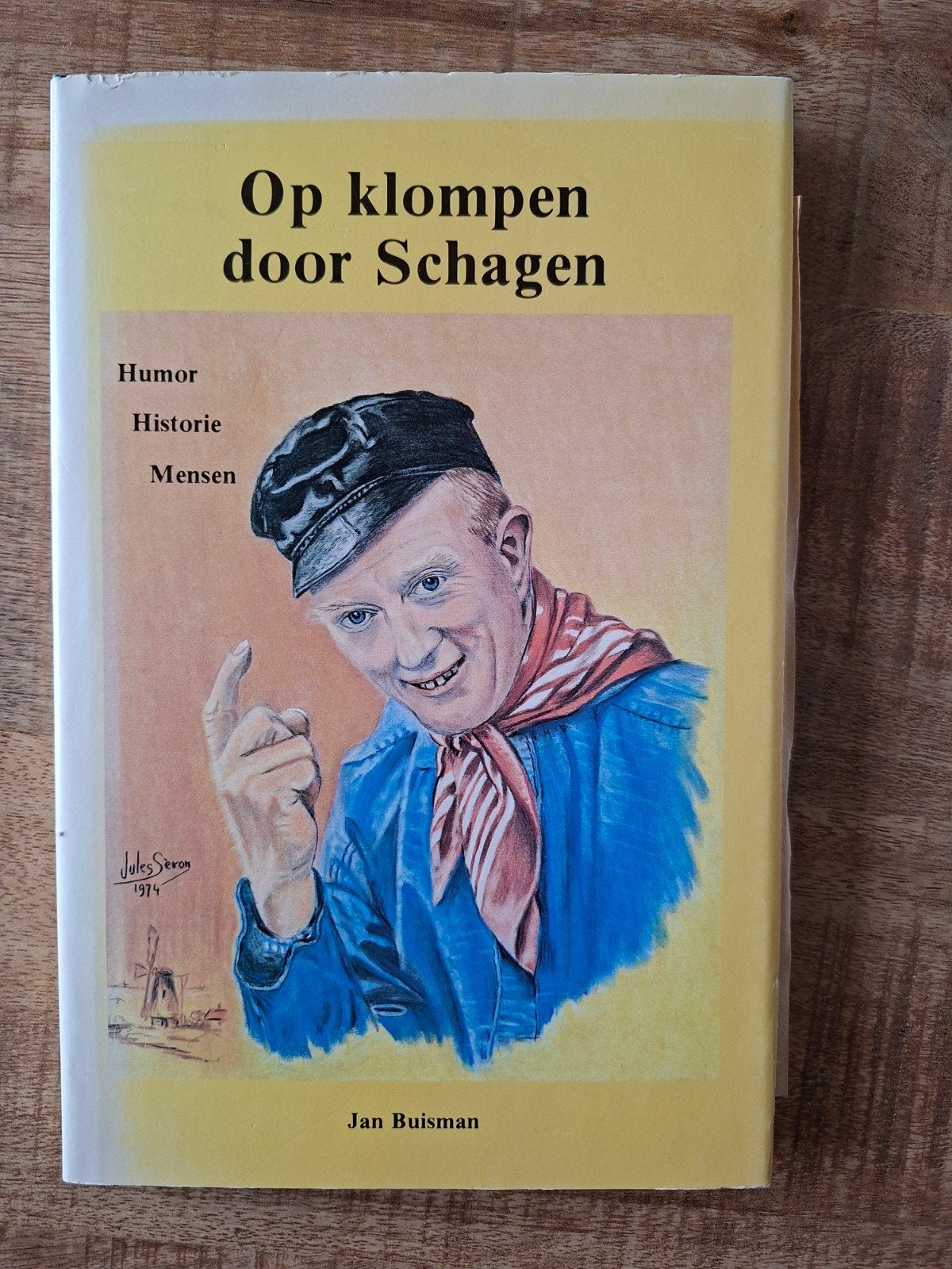 Op klompen door Schagen - Humor, historie, mensen, Ophalen of Verzenden, 20e eeuw of later, Gelezen, Jan Buisman