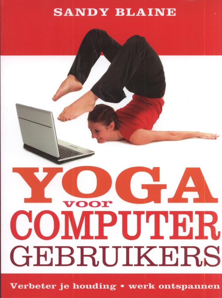 YOGA VOOR COMPUTERGEBRUIKERS WERK ONTSPANNEN, Boeken, Verzenden, Zo goed als nieuw, Meditatie of Yoga, Instructieboek