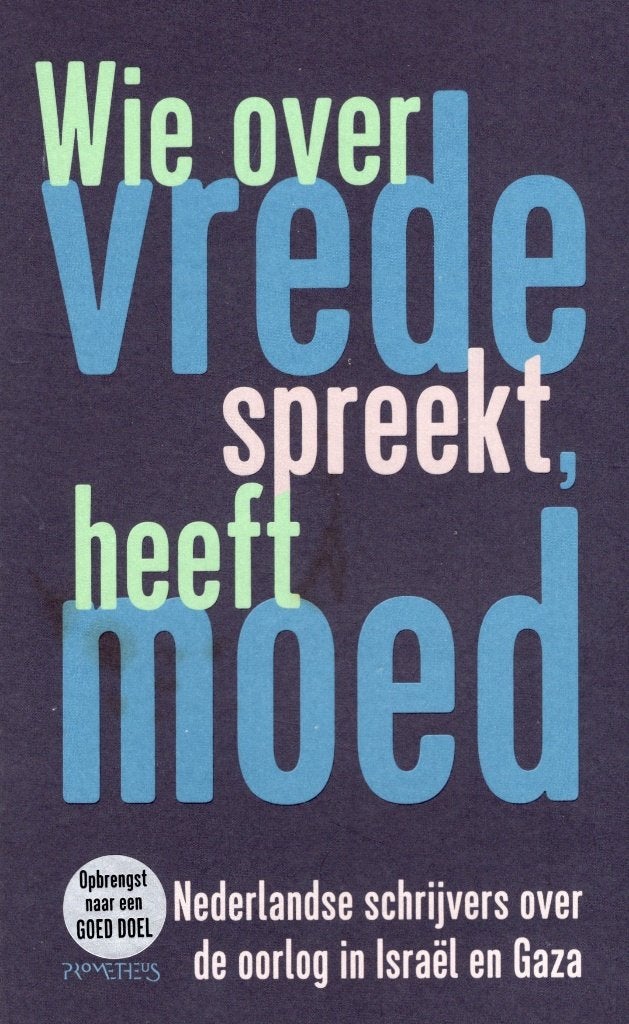 Wie Over Vrede Spreekt, Heeft Moed - Gaza en Israel BOEK, Ophalen of Verzenden, Zo goed als nieuw, Leonard Ornstein