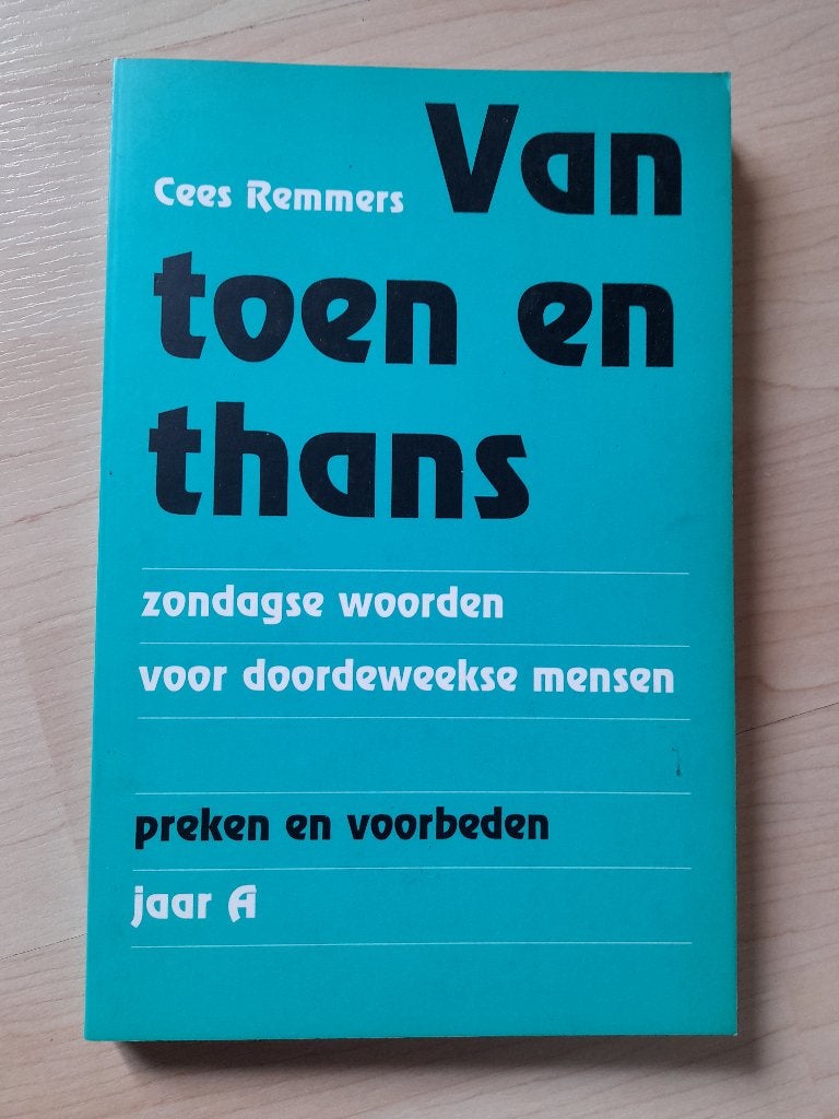 VAN TOEN EN THANS Cees Remmers Preken en voorbeden jaar A, Ophalen of Verzenden, Zo goed als nieuw