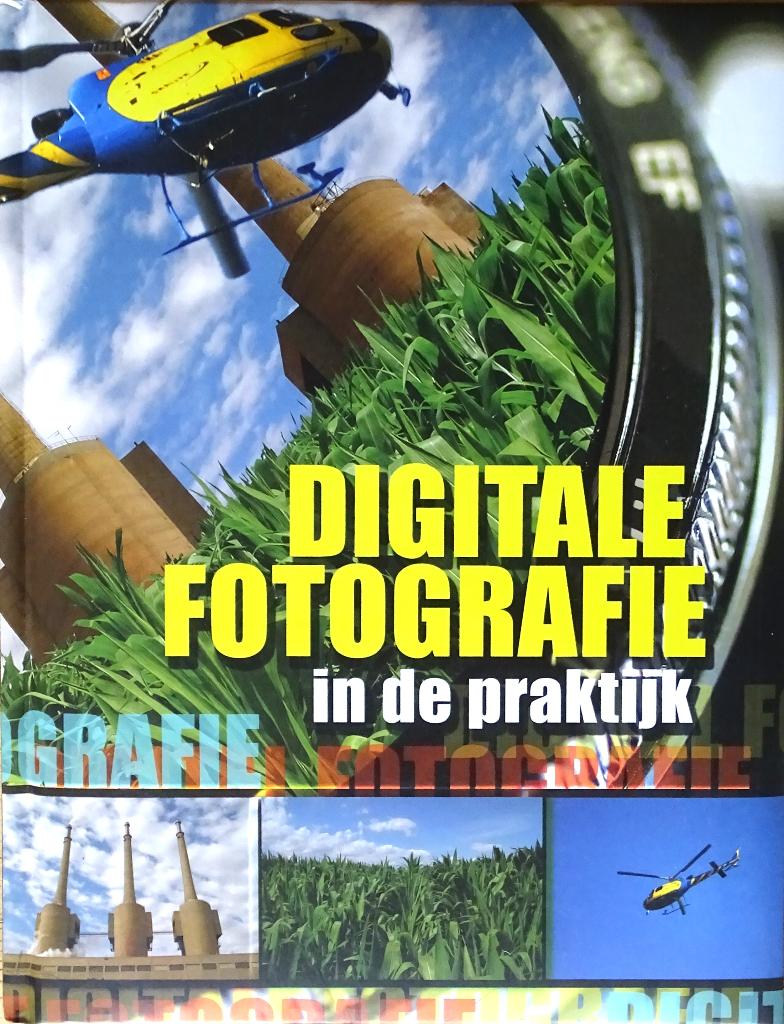 DIGITALE FOTOGRAFIE IN DE PRAKTIJK - 4de ITEM GRATIS, Boeken, Ophalen of Verzenden, Zo goed als nieuw, Fotograferen en Filmen