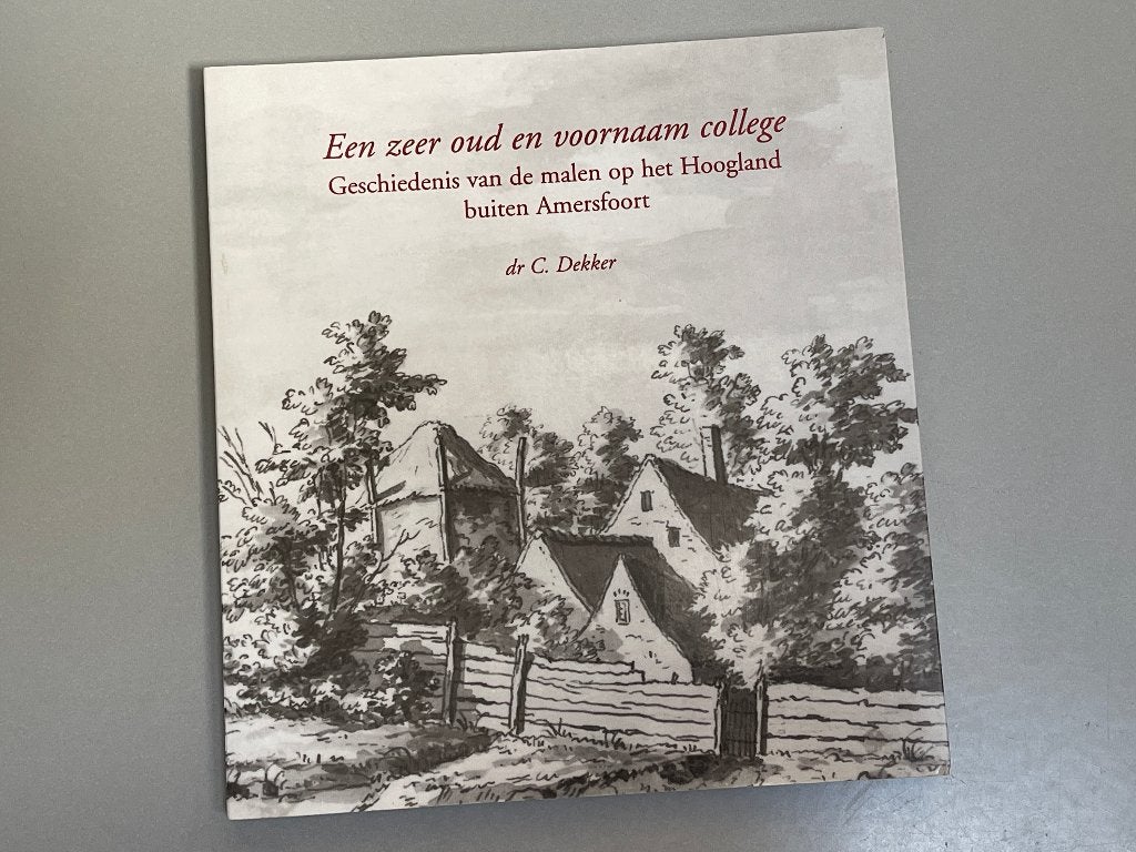 Een zeer oud & voornaam college Geschiedenis malen Hoogland, Boeken, Geschiedenis | Stad en Regio, Ophalen of Verzenden, Zo goed als nieuw