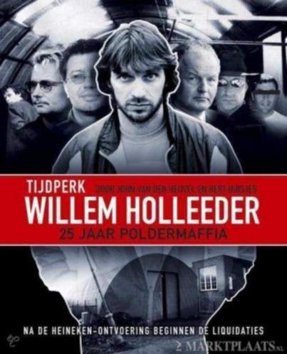 Tijdperk Holleeder: 25 jaar Poldermaffia John van den Heuvel, Ophalen of Verzenden, Zo goed als nieuw, Nederland