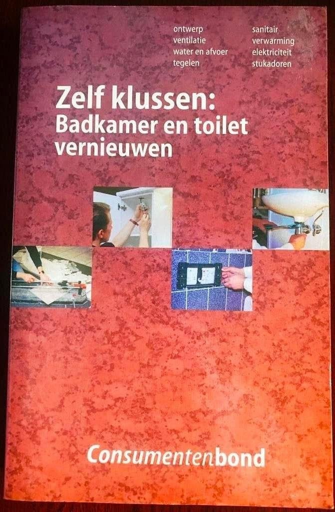 Zelf klussen: Badkamer en toilet vernieuwen - Consumentebond, Boeken, Ophalen of Verzenden, Gelezen, Consumentebond, Klussen