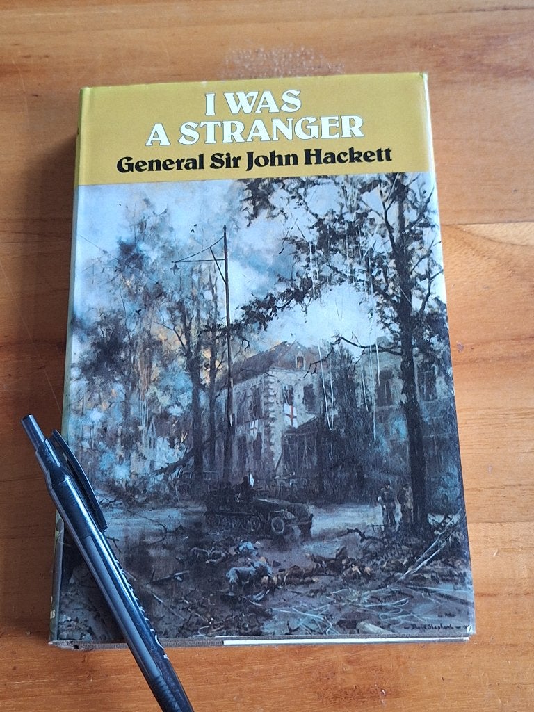 I Was a Stranger - Generaal Sir John Hackett, Tweede Wereldoorlog, General Sir John Hackett, Ophalen of Verzenden, Zo goed als nieuw