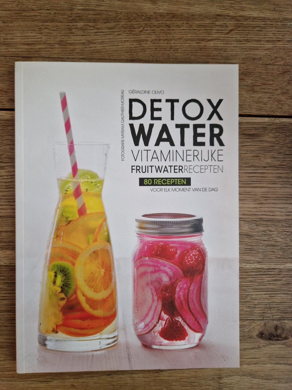 Detox Water: Vitamine Fruitwater Recepten - 80 Recepten, Ophalen of Verzenden, Zo goed als nieuw, Dieet en Voeding, Géraldine Olivo