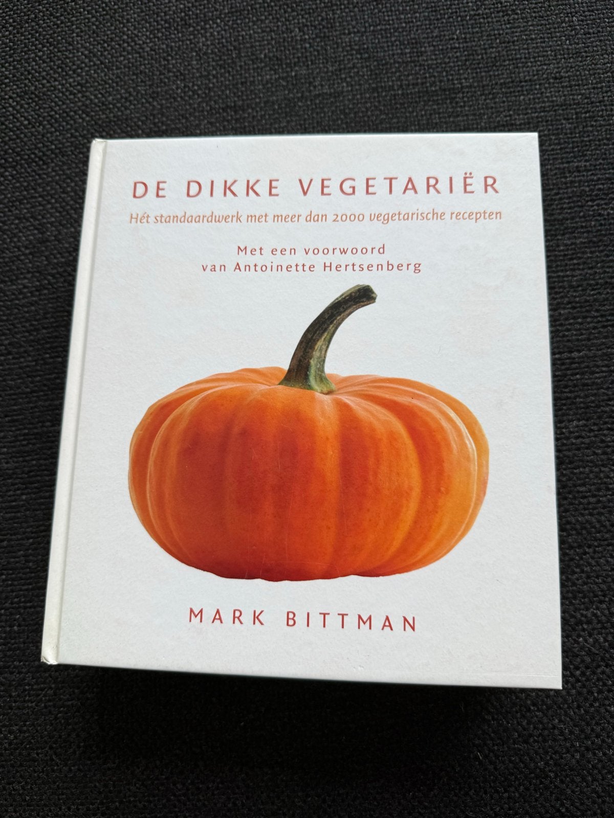 De Dikke Vegetariër - Mark Bittman (Kookboek), Boeken, Voorgerechten en Soepen, Ophalen of Verzenden, Zo goed als nieuw, Gezond koken