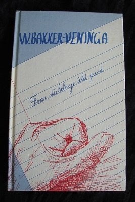FOAR DUBELTSJE ALD GUOD   W. Bakker-Veninga friestalig, Ophalen of Verzenden, Gelezen, Nederland