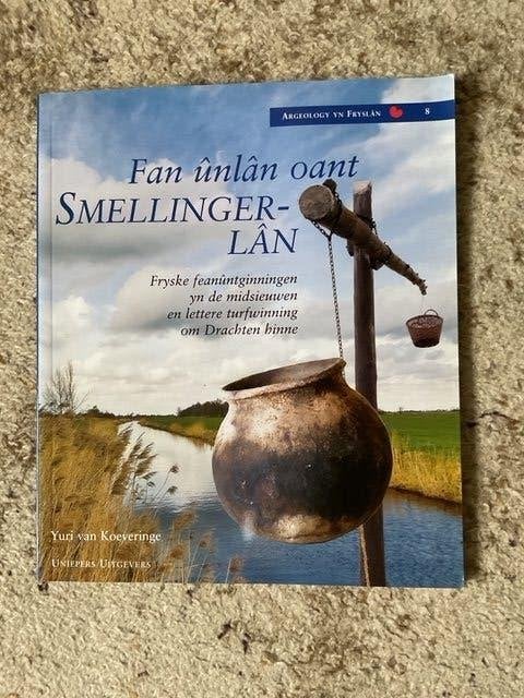 Fan ûnlân oan't Smellingerlân  Argeologie yn Fryslân, Boeken, Ophalen of Verzenden, Nieuw, Yuri van Koeveringe
