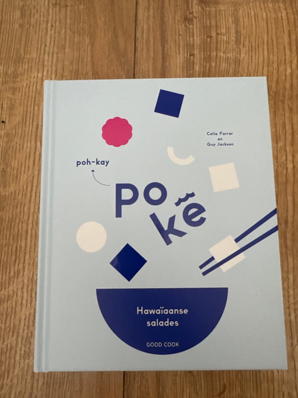 Poké: Hawaïaanse salades kookboek - Celia Farrar & Guy Jacks, Boeken, Hoofdgerechten, Ophalen of Verzenden, Zo goed als nieuw