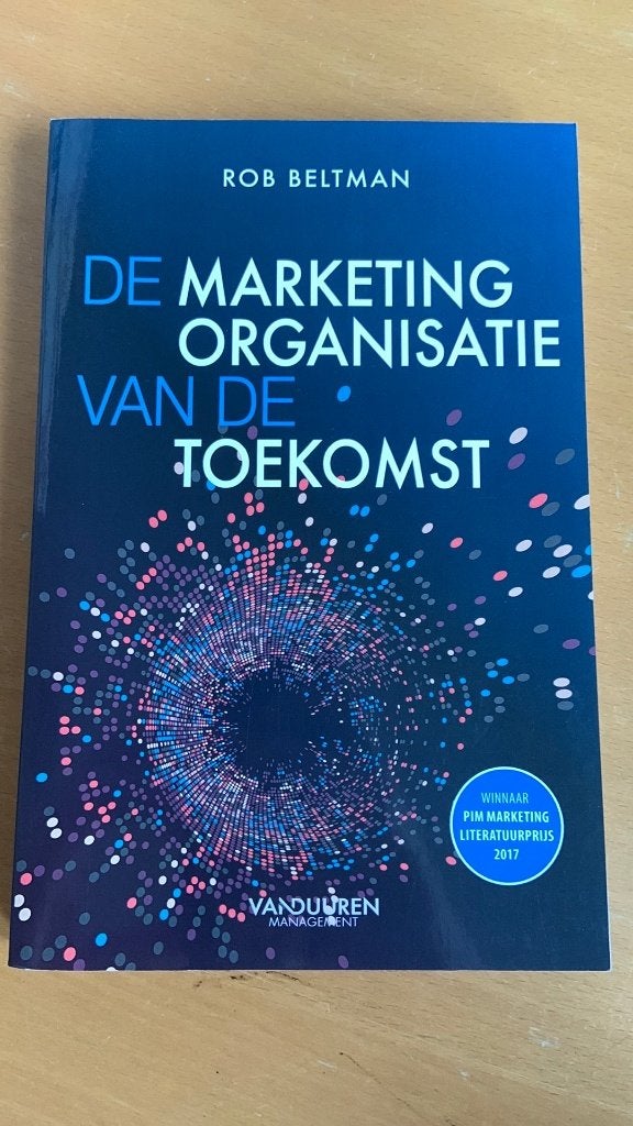 Rob Beltman - De marketingorganisatie van de toekomst, Ophalen of Verzenden, Zo goed als nieuw, Management