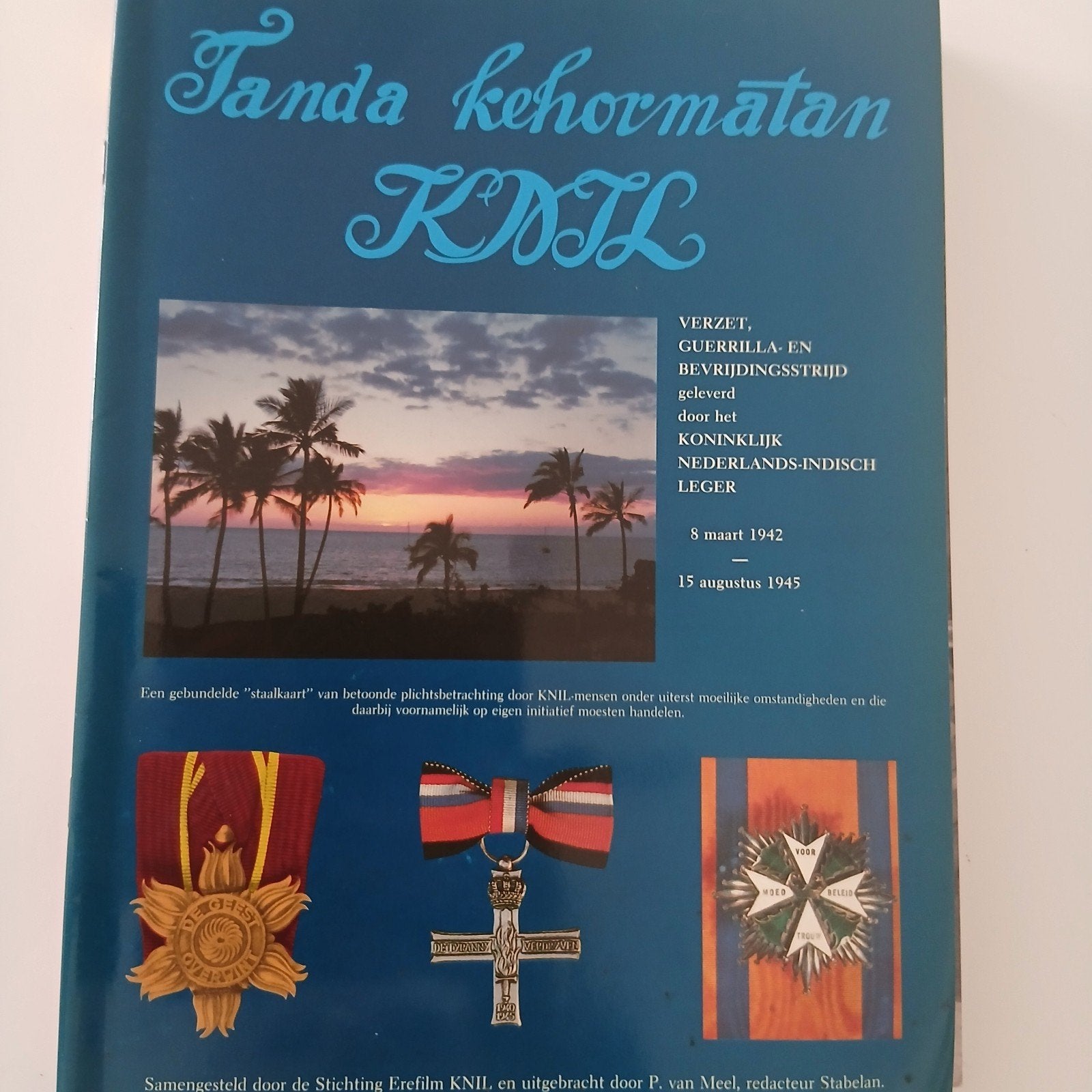 Tanda Kehormatan KNIL - Verzet Guerrilla en Bevrijdingsstrij, Stichting Erefilm KNIL, P. van Meel, Zo goed als nieuw, Landmacht