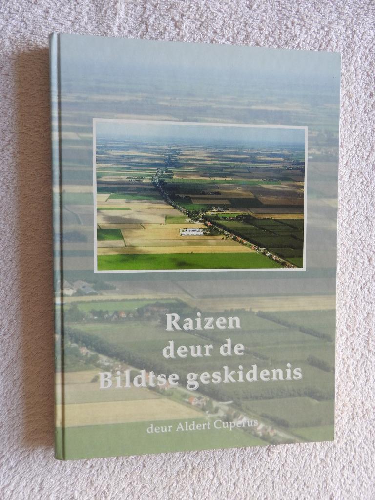 Raizen deur de Bildtse geskidenis deur Aldert Cuperus, Ophalen of Verzenden, Zo goed als nieuw