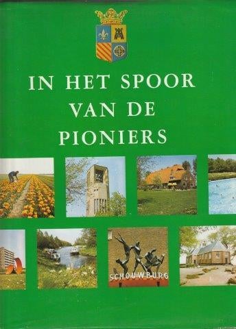 In het spoor van de pioniers (Noordoostpolder), Ophalen of Verzenden, 20e eeuw of later, Zo goed als nieuw