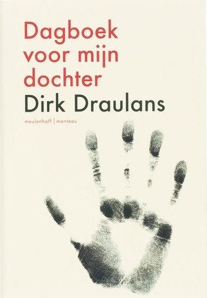 Draulans, Dirk : Dagboek voor mijn dochter, Boeken, Ophalen of Verzenden, Zo goed als nieuw