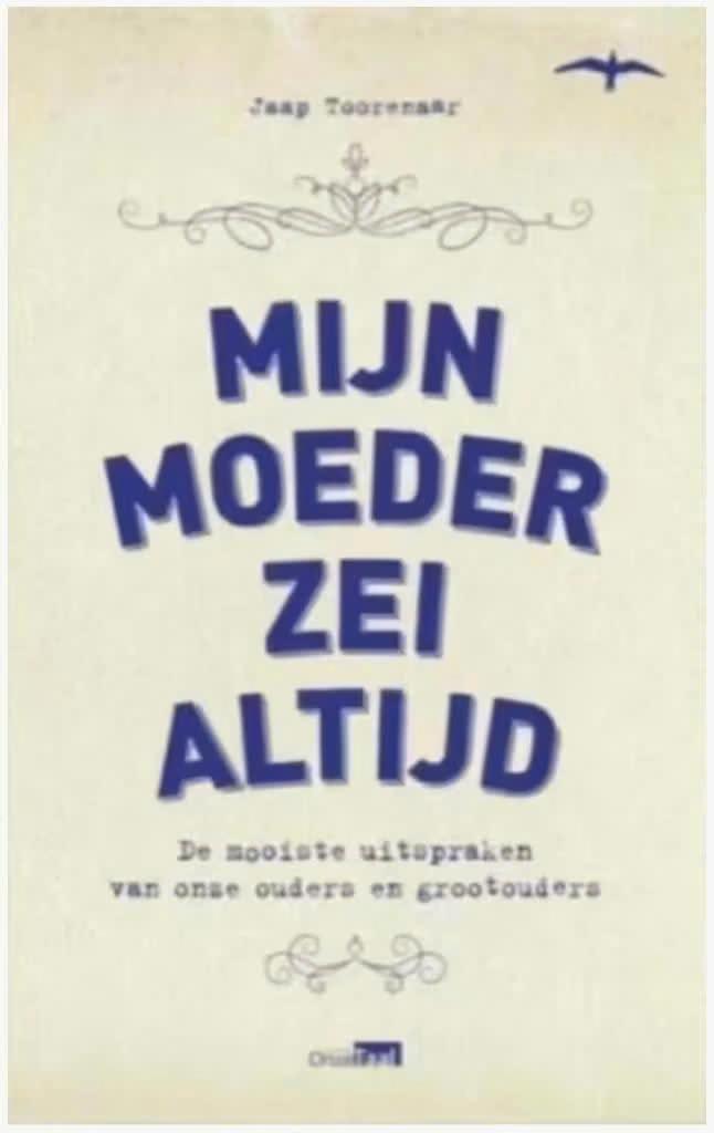 Mijn moeder zei altijd (mooiste uitspraken van (groot)ouders, Ophalen of Verzenden, Zo goed als nieuw