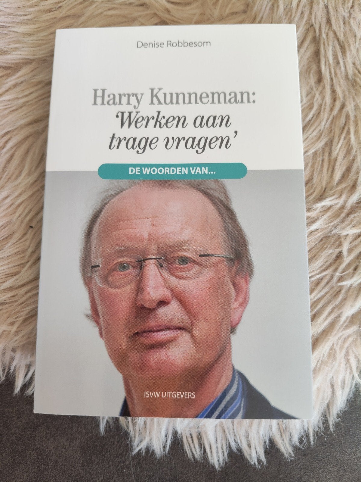 Harry Kunneman: 'Werken aan trage vragen' - Denise Robbesom, Boeken, Ophalen of Verzenden, Zo goed als nieuw, Denise Robbesom