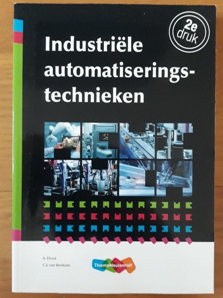 Industriële automatiseringstechnieken - 2e druk, Boeken, Ophalen, Overige vakken, A. Drost, C.J. van Beekum, Zo goed als nieuw