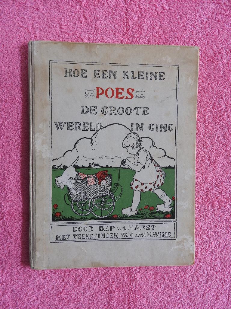 Hoe een kleine Poes de groote wereld in ging door Bep Harst, Antiek en Kunst, Ophalen of Verzenden