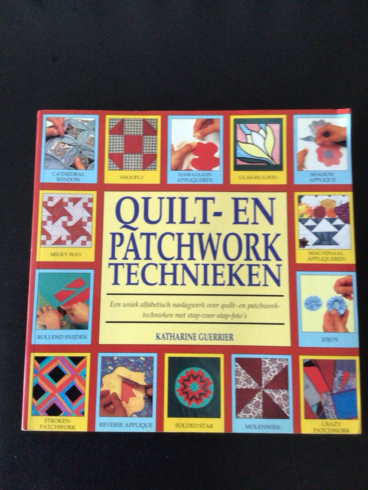 Quilt- en Patchwork Technieken Boek - Katharine Guerrier, Ophalen of Verzenden, Zo goed als nieuw