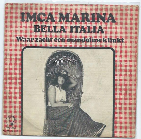 Imca Marina- Bella Italia, Cd's en Dvd's, Vinyl | Nederlandstalig, Verzenden, Zo goed als nieuw, 7 inch, Levenslied of Smartlap