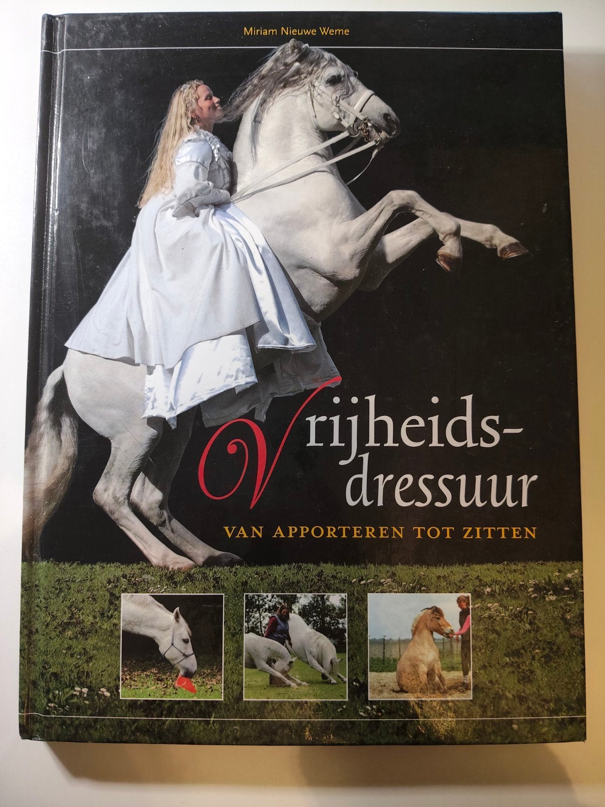 Miriam Nieuwe Weme - Vrijheidsdressuur, Miriam Nieuwe Weme, Ophalen of Verzenden, Zo goed als nieuw, Paarden of Pony's
