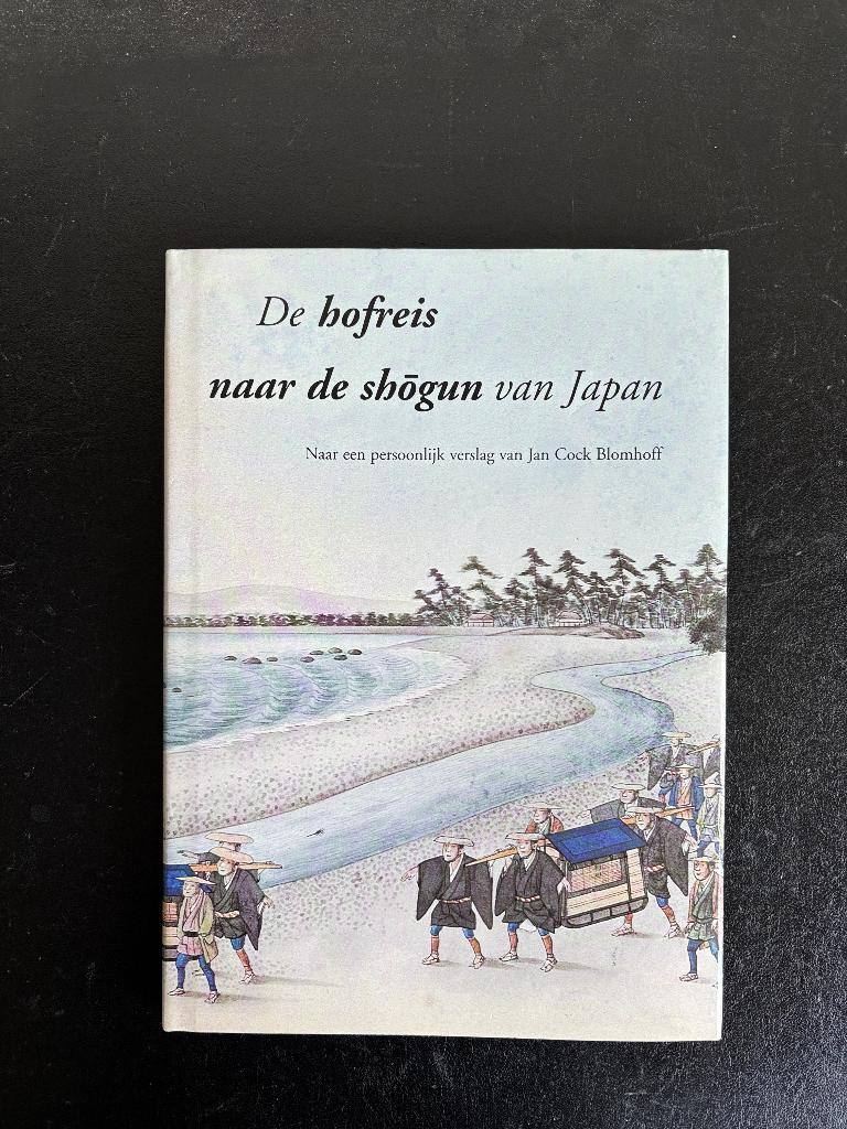 Jan Cock Blomhoff - Hofreis naar de shogun van Japan - 2000, Boeken, Gelezen, 19e eeuw, Ophalen of Verzenden, Jan Cock Blomhoff