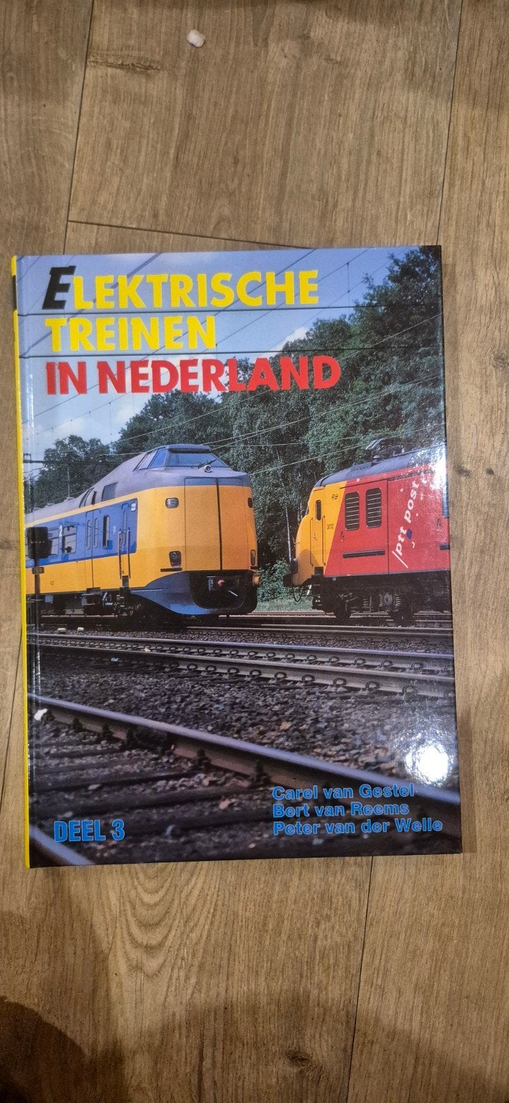 Elektrische Treinen in Nederland - Deel 3, Ophalen, Gelezen, Carel van Gestel, Bert van Reems, Peter van der Welle, Trein