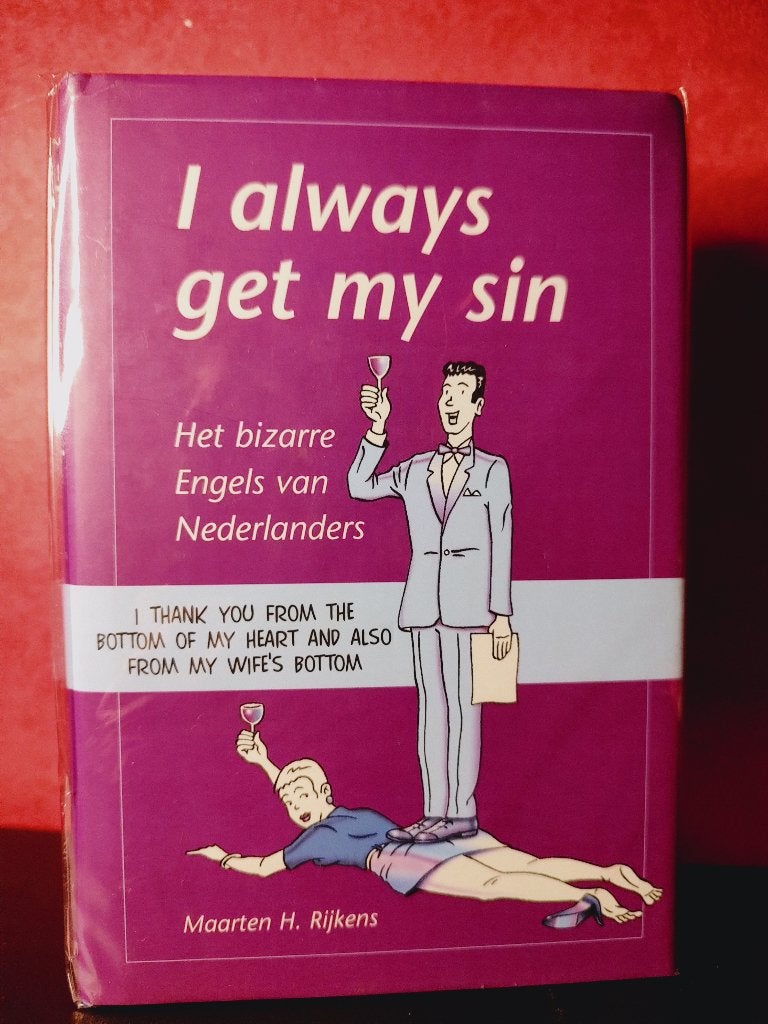 I ALWAYS GET MY SIN, Het bizarre Engels van Nederlanders, Verzenden, Nieuw, Anekdotes en Observaties