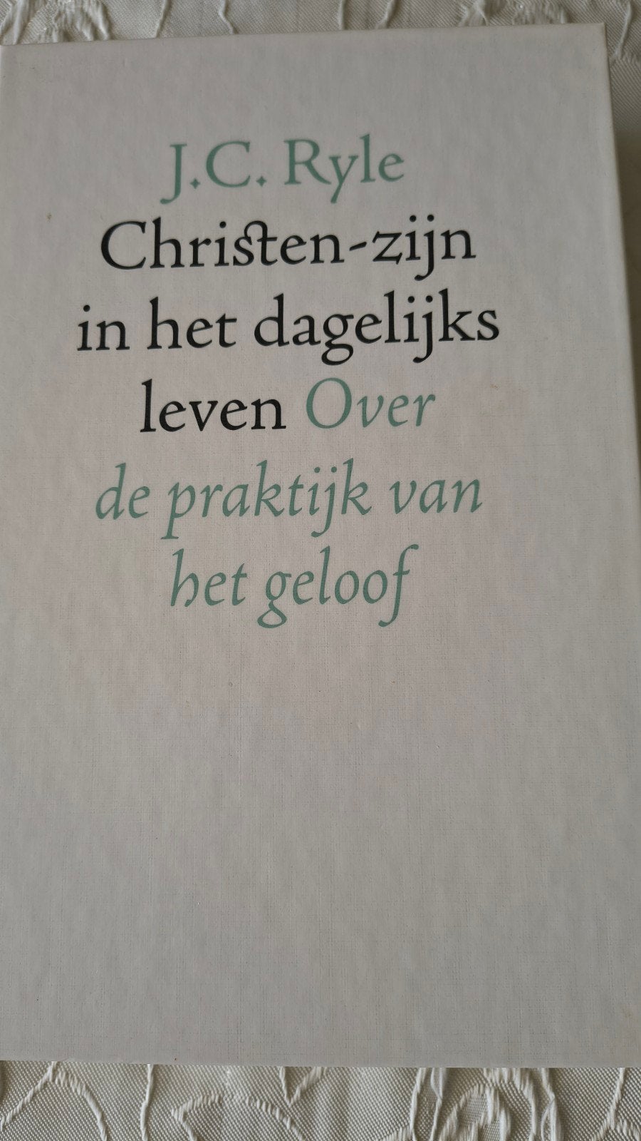Christen zijn in het dagelijks leven. JC Ryle, Boeken, Christendom | Protestants, Ophalen of Verzenden, Zo goed als nieuw, JC Ryle