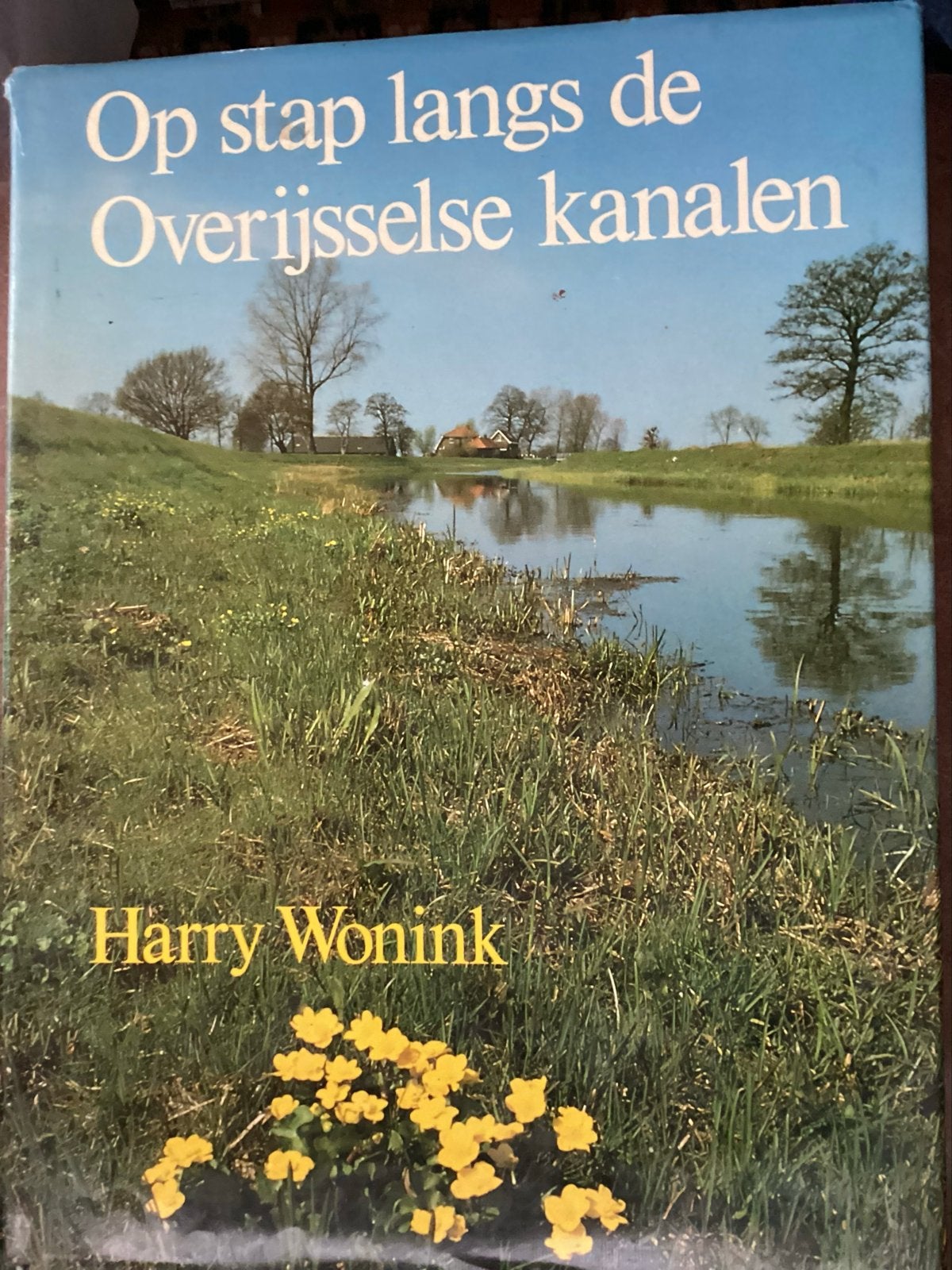 Op stap langs de Overijsselse kanalen - Harry Wonink, Europa, Ophalen of Verzenden, Reisgids of -boek, Gelezen