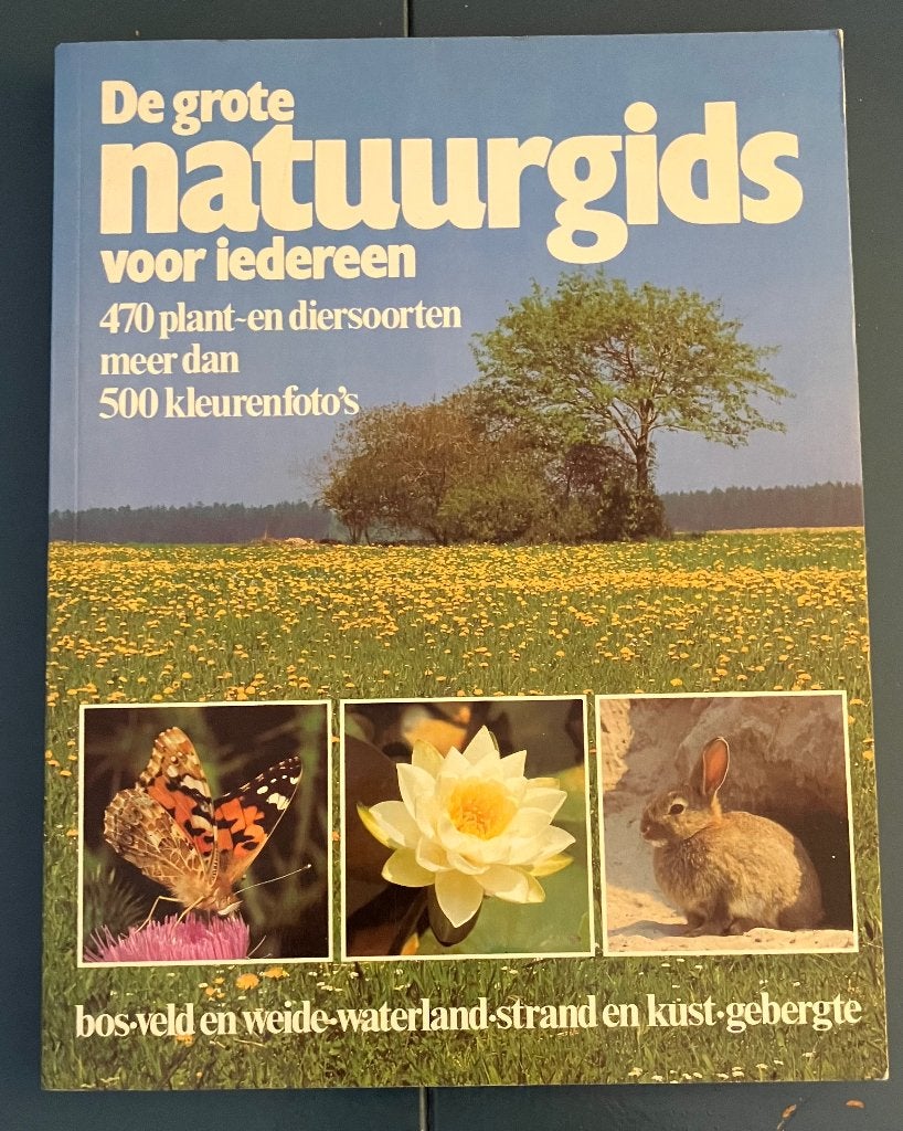 Boek; De Grote Natuurgids Voor Iedereen; 470 planten, dieren, Ophalen of Verzenden, Zo goed als nieuw, Natuur algemeen