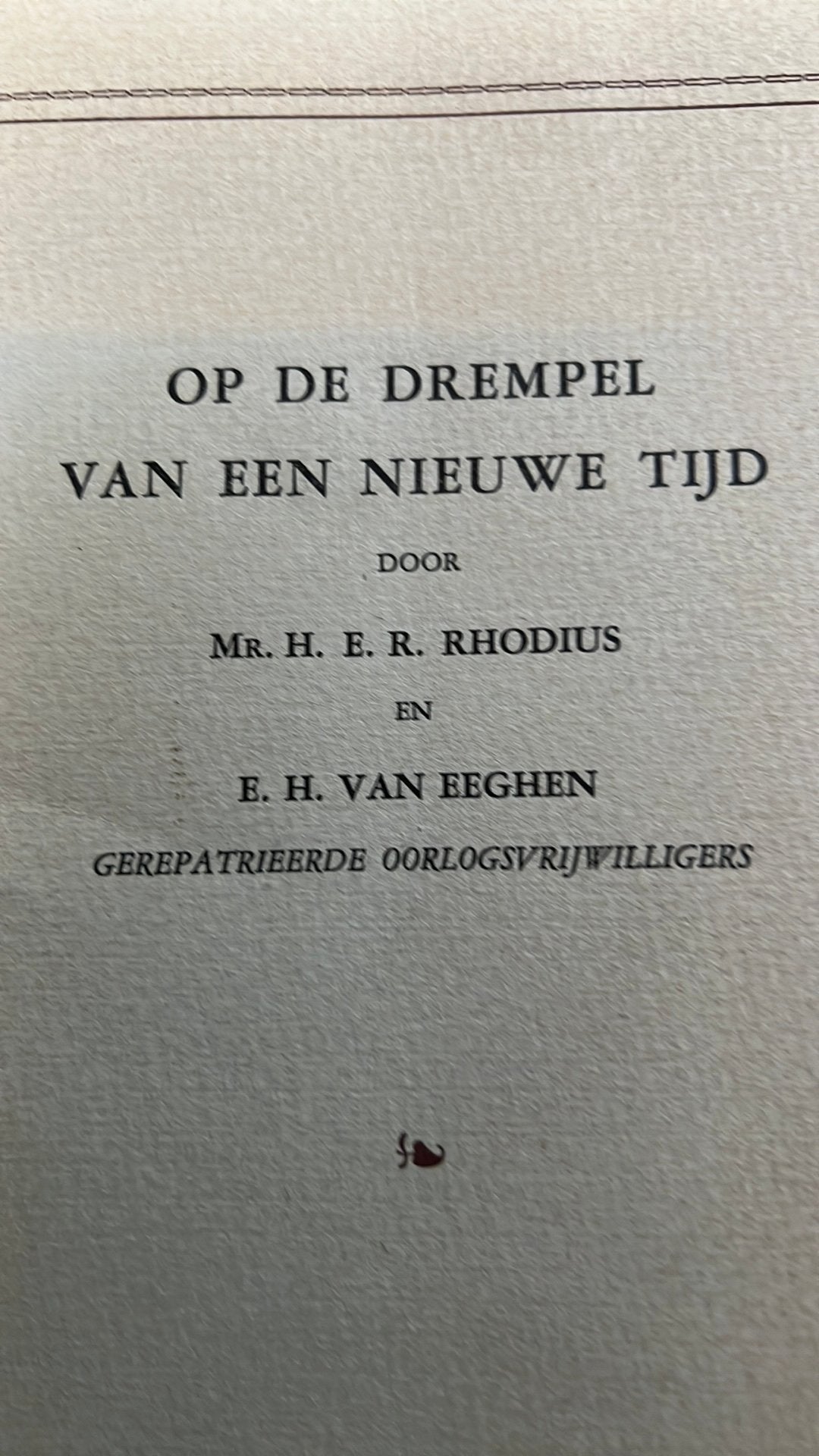 Ned.Indië Op de drempel van  een nieuwe tijd mr.H.Rhodius, Verzamelen, Ophalen of Verzenden, Landmacht, Amerika, Boek of Tijdschrift