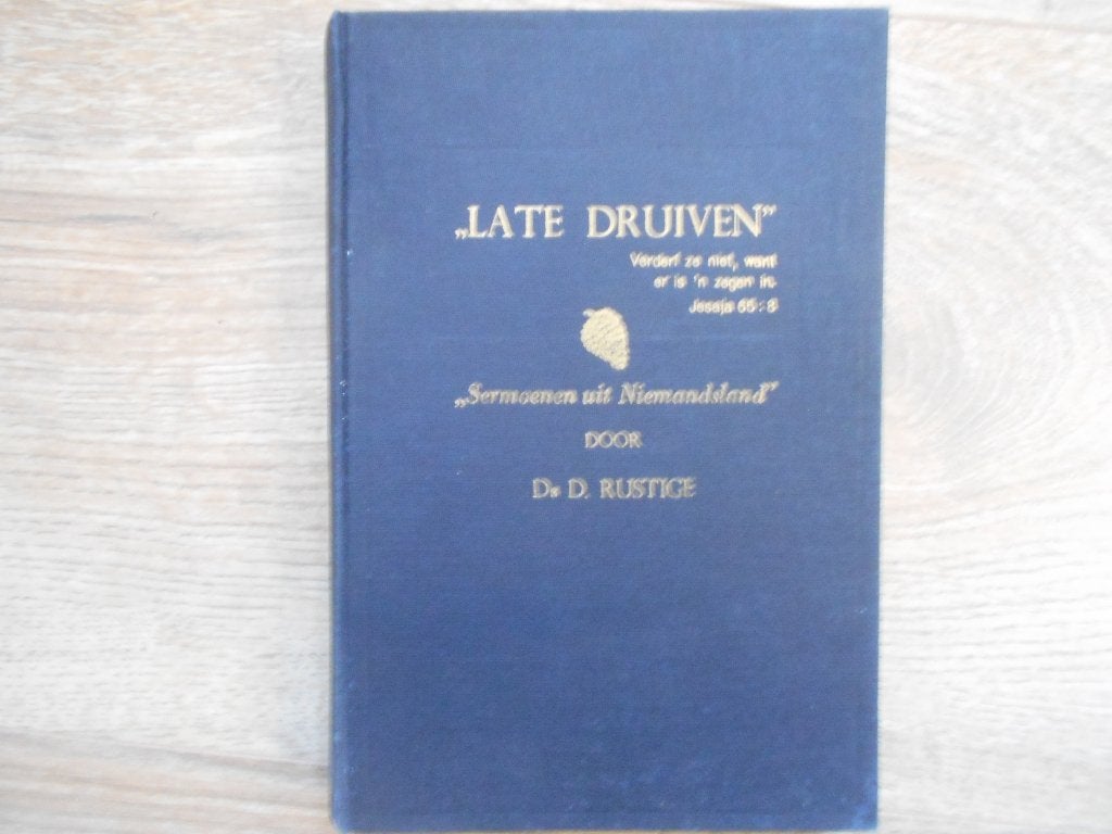 Ds. D. Rustige ,, Late Druiven ``, Boeken, Ophalen of Verzenden, Zo goed als nieuw, Christendom | Protestants