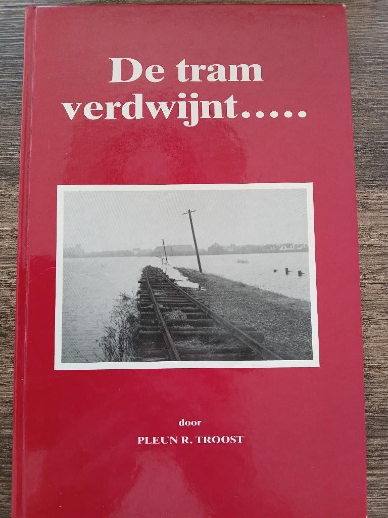 De tram verdwijnt.. van Pleun R. Troost, Boeken, Ophalen of Verzenden, 20e eeuw of later, Zo goed als nieuw, Pleun R. Troost