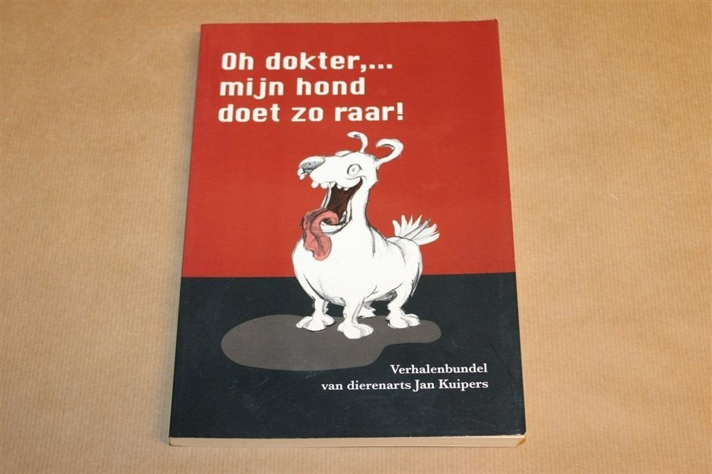Oh Dokter Mijn Hond Doet Zo Raar — Verhalen Dierenarts, Ophalen of Verzenden, Gelezen, Honden