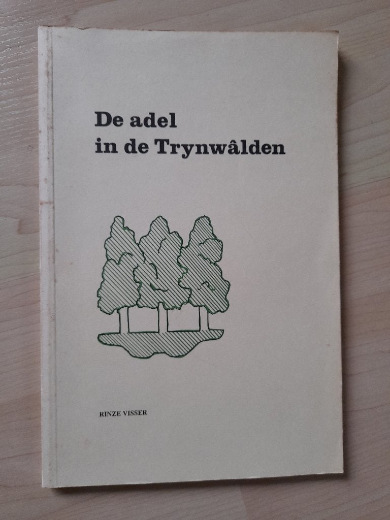 DE ADEL IN DE TRYNWALDEN Rinze Visser, Ophalen of Verzenden, Gelezen