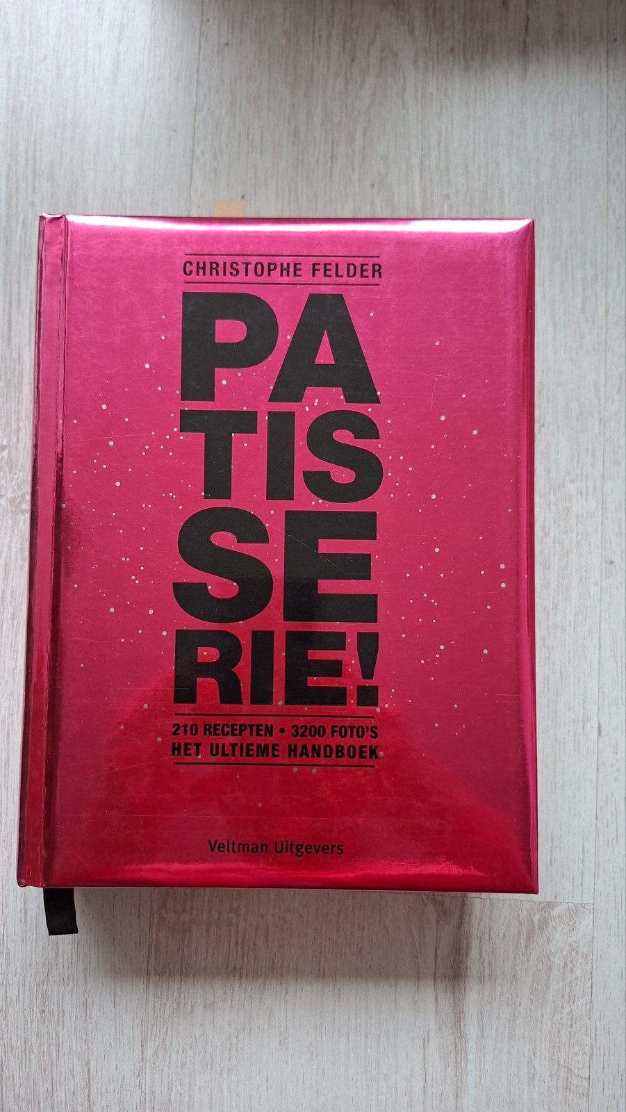 Patisserie! Het Ultieme Handboek - Christophe Felder, Ophalen of Verzenden, Gelezen, Christophe Felder, Taart, Gebak en Desserts