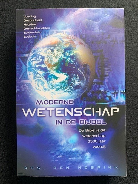 Moderne wetenschap in de Bijbel; Ben Hobrink, Ophalen of Verzenden, Zo goed als nieuw