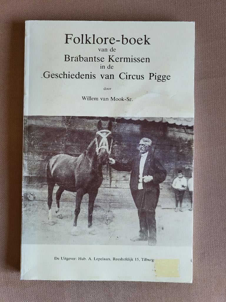 Kermis/ Circus/ ''Folklore-boek van de Brabantse kermissen'', Ophalen of Verzenden, 20e eeuw of later, Gelezen, Willem van Mook