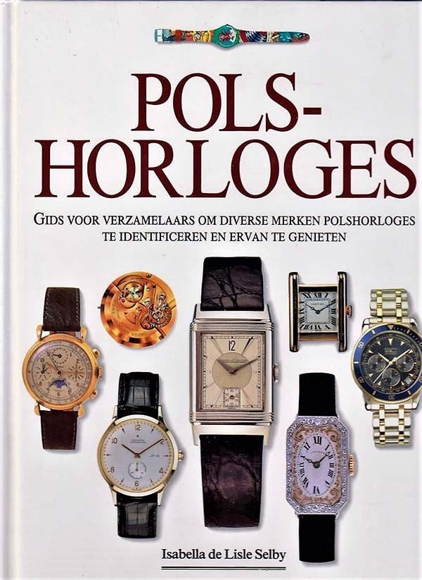 Lisle Selby - Polshorloges. Gids voor verzamelaars!, Boeken, Ophalen of Verzenden, Nieuw, Overige onderwerpen