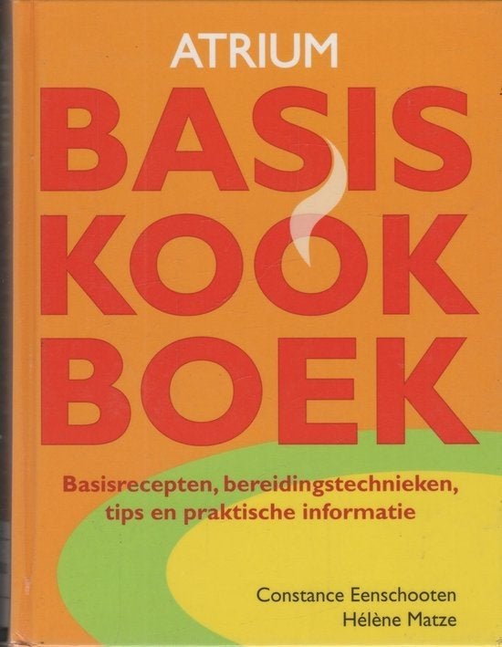Atrium Basiskookboek - Constance Eenschooten, Boeken, Verzenden, Zo goed als nieuw